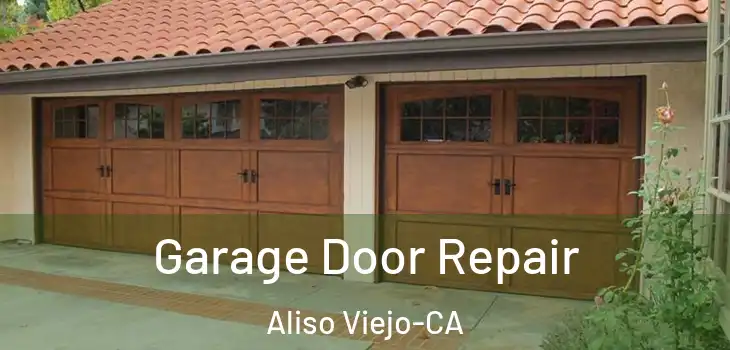  Garage Door Repair Aliso Viejo-CA